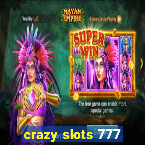 crazy slots 777