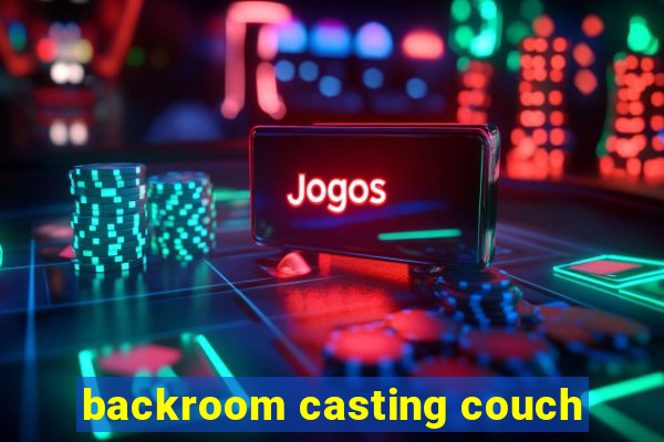 backroom casting couch