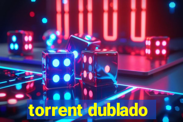 torrent dublado
