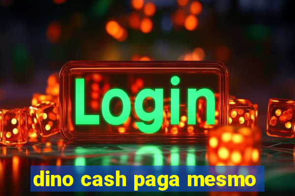 dino cash paga mesmo