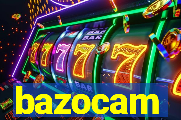bazocam
