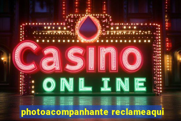 photoacompanhante reclameaqui