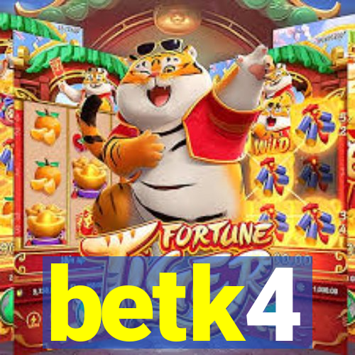 betk4