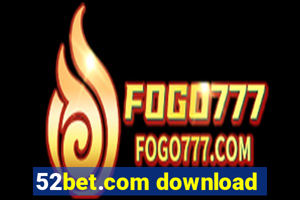 52bet.com download