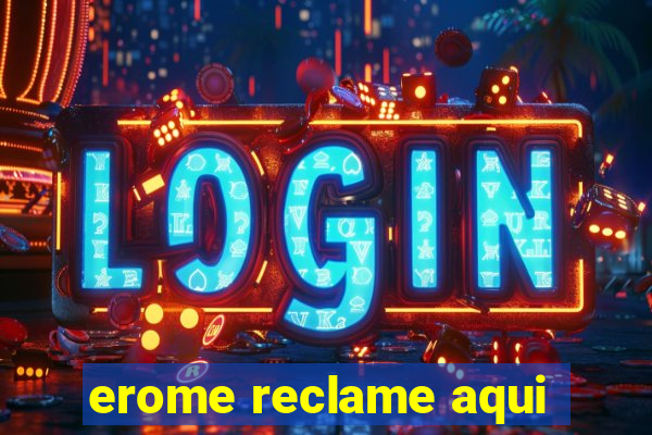 erome reclame aqui