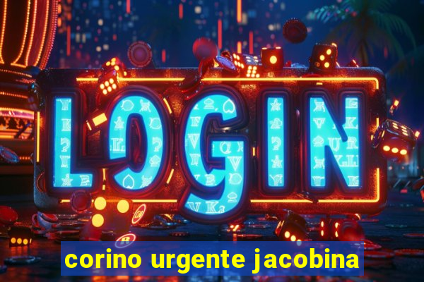 corino urgente jacobina