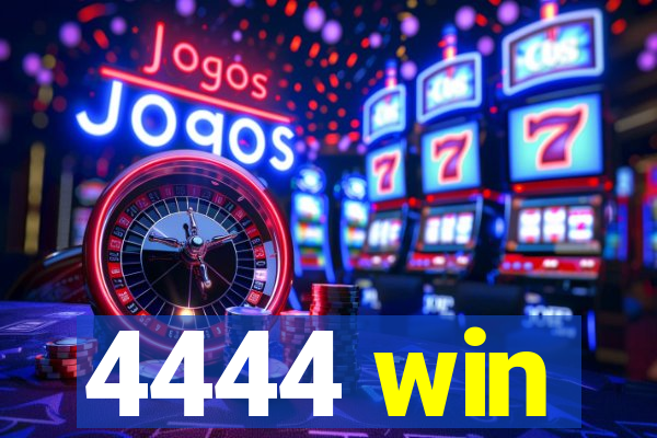 4444 win