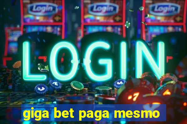 giga bet paga mesmo