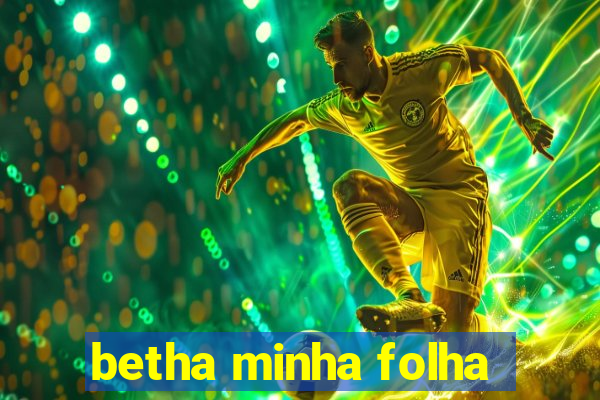 betha minha folha