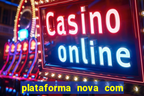 plataforma nova com bonus no cadastro