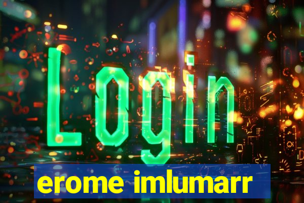 erome imlumarr