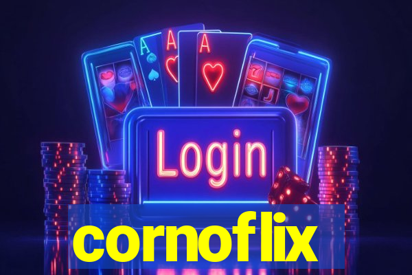 cornoflix