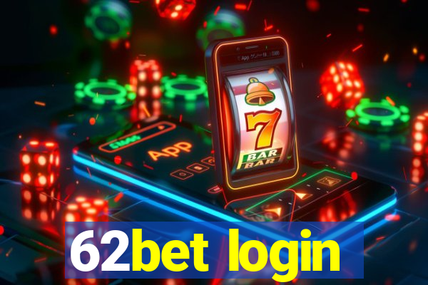 62bet login
