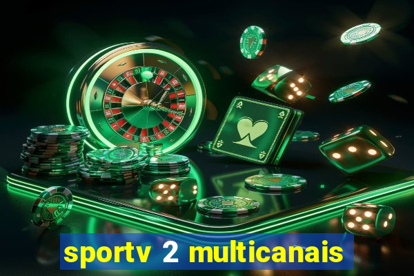 sportv 2 multicanais
