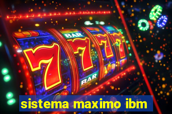 sistema maximo ibm