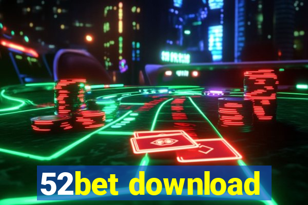 52bet download