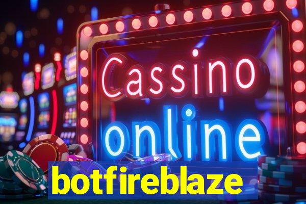 botfireblaze