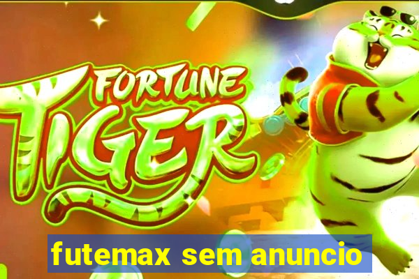 futemax sem anuncio