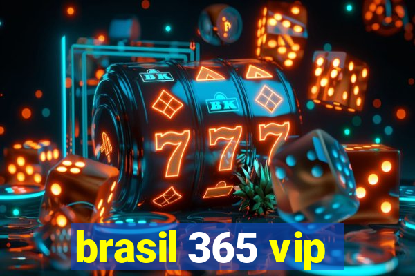 brasil 365 vip