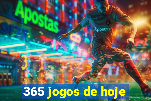 365 jogos de hoje