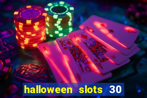 halloween slots 30 linhas multi jogos
