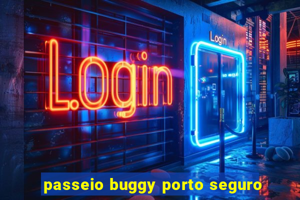 passeio buggy porto seguro