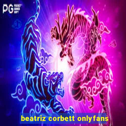 beatriz corbett onlyfans