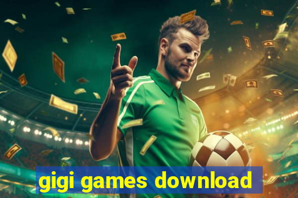 gigi games download