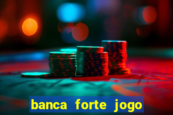 banca forte jogo do bicho app