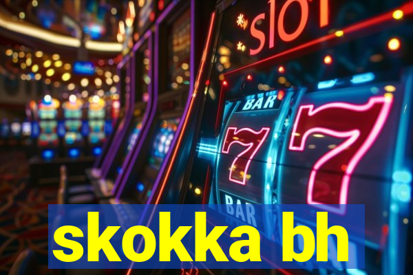 skokka bh