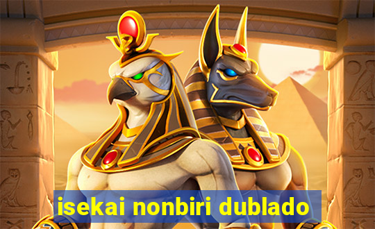 isekai nonbiri dublado