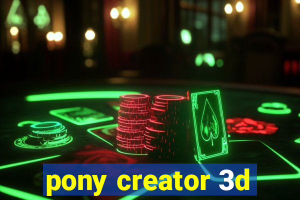 pony creator 3d