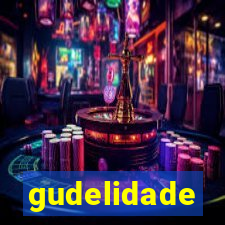 gudelidade
