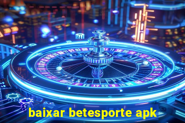 baixar betesporte apk