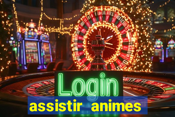 assistir animes online dublado