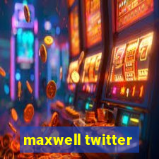 maxwell twitter