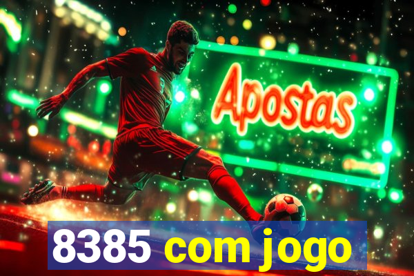 8385 com jogo