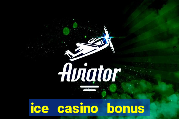 ice casino bonus 25 euro