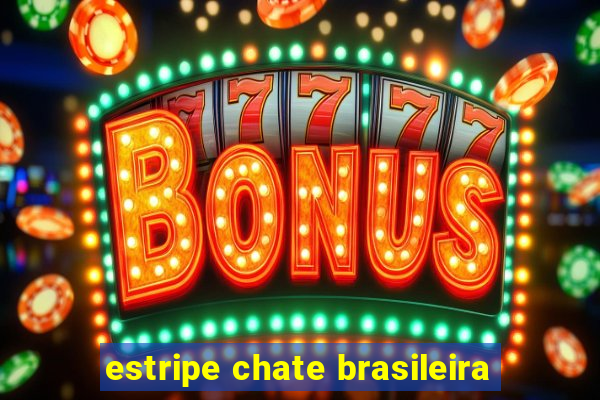 estripe chate brasileira