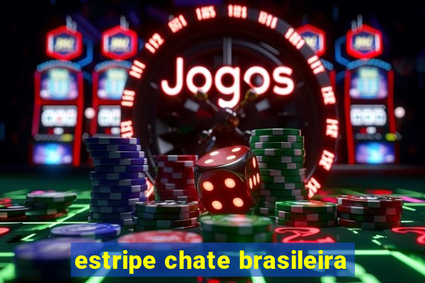 estripe chate brasileira