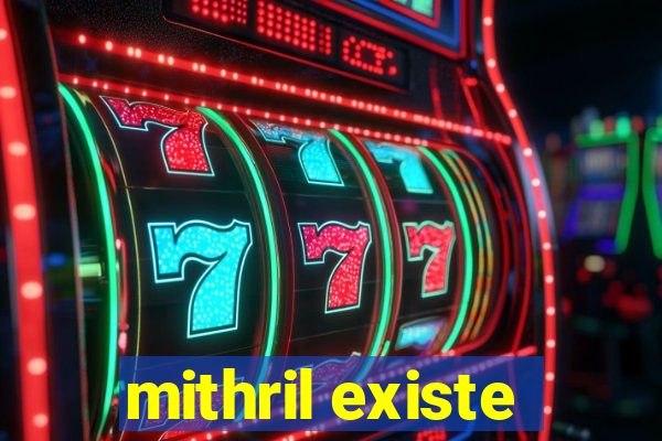 mithril existe