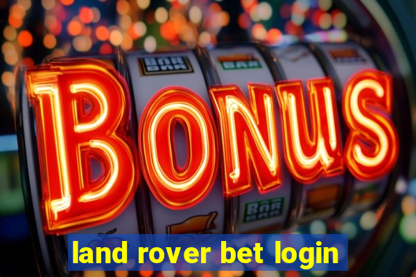 land rover bet login