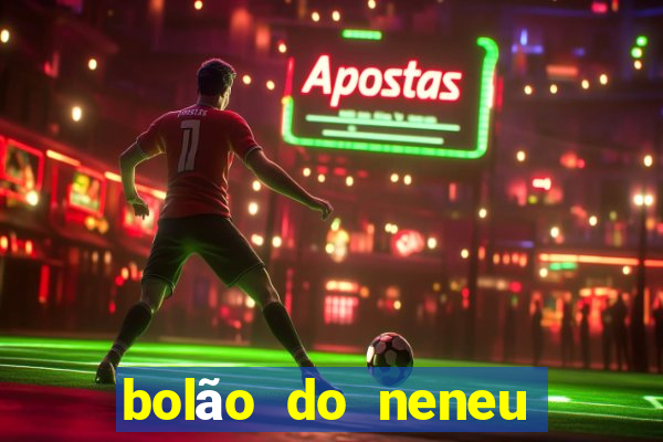 bolão do neneu grupo whatsapp