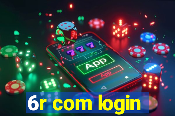 6r com login