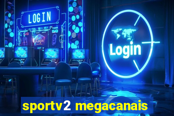 sportv2 megacanais