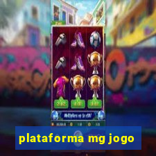 plataforma mg jogo