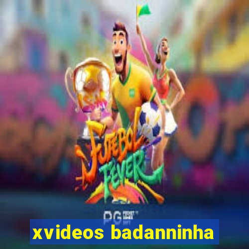 xvideos badanninha