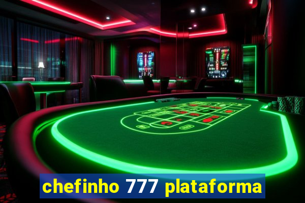 chefinho 777 plataforma