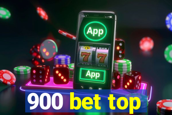 900 bet top
