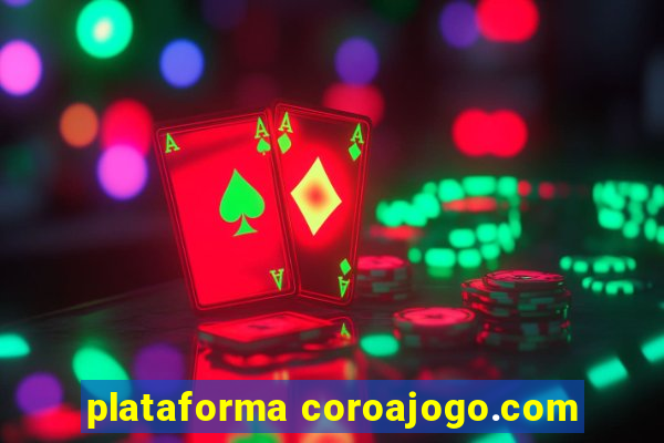 plataforma coroajogo.com